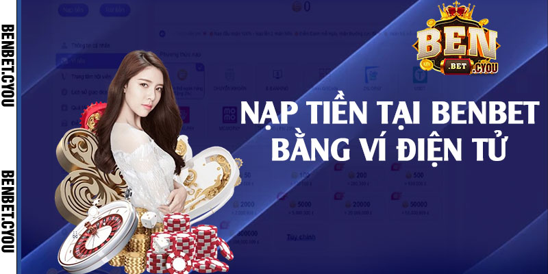 Nạp tiền tại Benbet bằng ví điện tử 